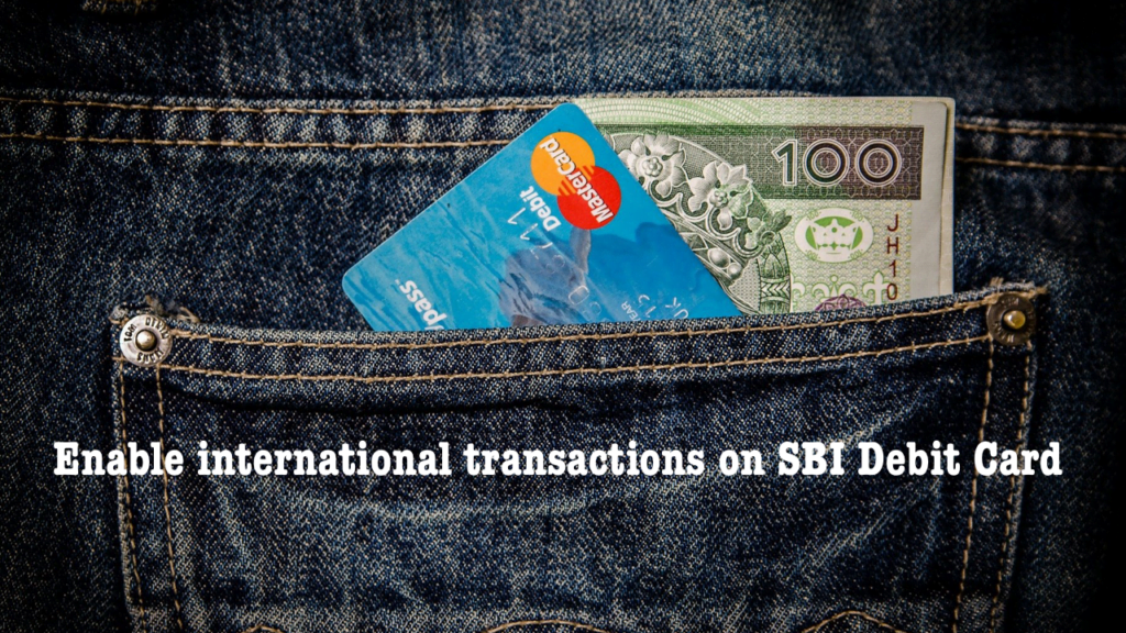 How to Enable International Transaction on SBI Debit Card
