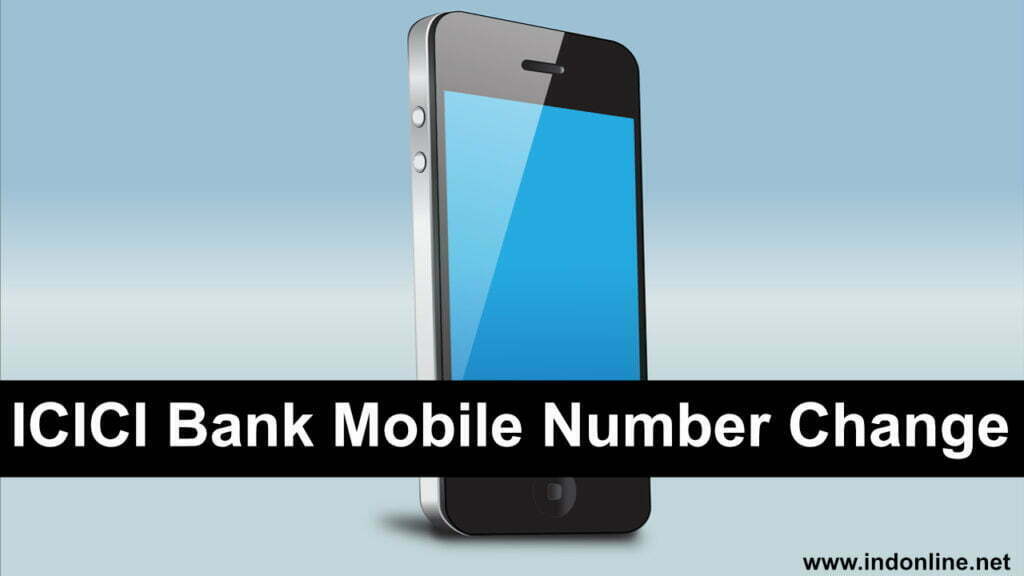 How to Change ICICI Bank Mobile Number